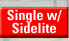 Single w/ Sidelite